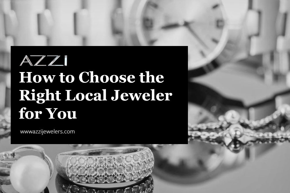 How to Choose the Right Local Jeweler for You